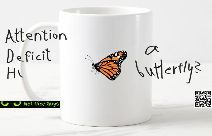 Attention deficit hy...a butterfly?